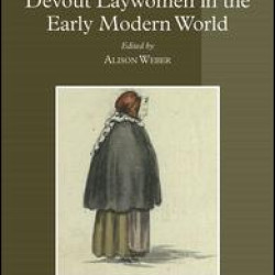 Devout Laywomen in the Early Modern World Devout Laywomen in the Early Modern World