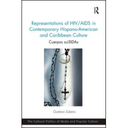 Representations of HIV/AIDS in Contemporary Hispano-American and Caribbean Culture