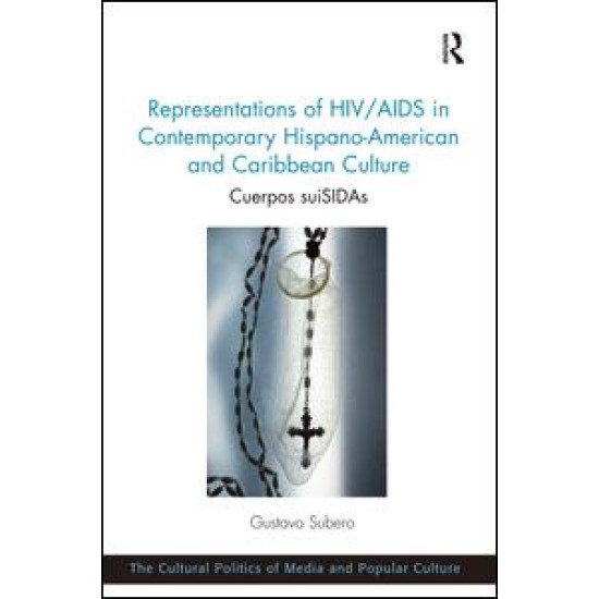 Representations of HIV/AIDS in Contemporary Hispano-American and Caribbean Culture