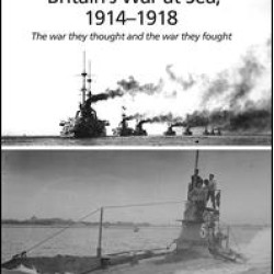Britain's War At Sea, 1914-1918 Britain's War At Sea, 1914-1918