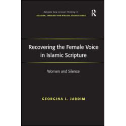 Recovering the Female Voice in Islamic Scripture