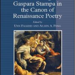 Rethinking Gaspara Stampa in the Canon of Renaissance Poetry Rethinking Gaspara Stampa in the Canon of Renaissance Poetry