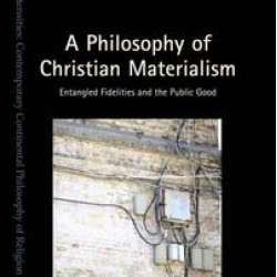 A Philosophy of Christian Materialism