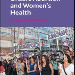 Unsafe Abortion and Women's Health Unsafe Abortion and Women's Health
