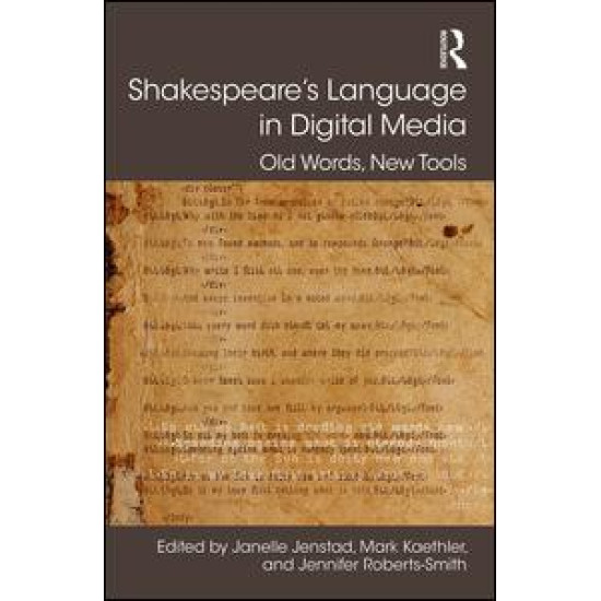 Shakespeare's Language in Digital Media Shakespeare's Language in Digital Media
