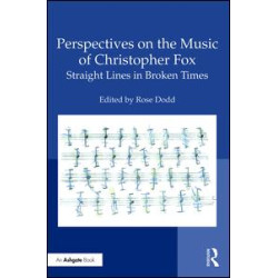 Perspectives on the Music of Christopher Fox