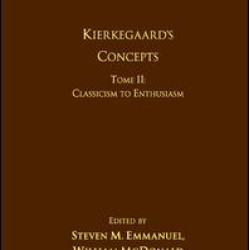 Volume 15, Tome II: Kierkegaard's Concepts Volume 15, Tome II: Kierkegaard's Concepts
