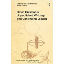 David Riesman's Unpublished Writings and Continuing Legacy