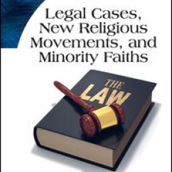 Legal Cases, New Religious Movements, and Minority Faiths Legal Cases, New Religious Movements, and Minority Faiths