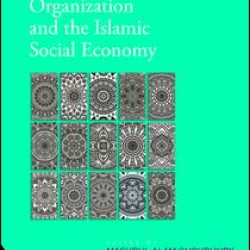 God-Conscious Organization and the Islamic Social Economy God-Conscious Organization and the Islamic Social Economy