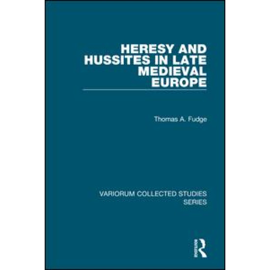 Heresy and Hussites in Late Medieval Europe