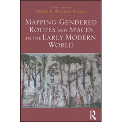 Mapping Gendered Routes and Spaces in the Early Modern World
