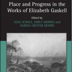 Place and Progress in the Works of Elizabeth Gaskell