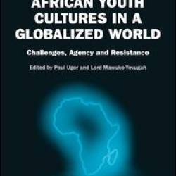 African Youth Cultures in a Globalized World African Youth Cultures in a Globalized World