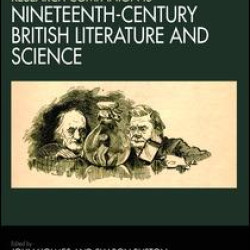 The Routledge Research Companion to Nineteenth-Century British Literature and Science The Routledge Research Companion to Nineteenth-Century British Literature and Science