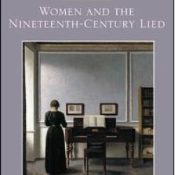 Women and the Nineteenth-Century Lied Women and the Nineteenth-Century Lied