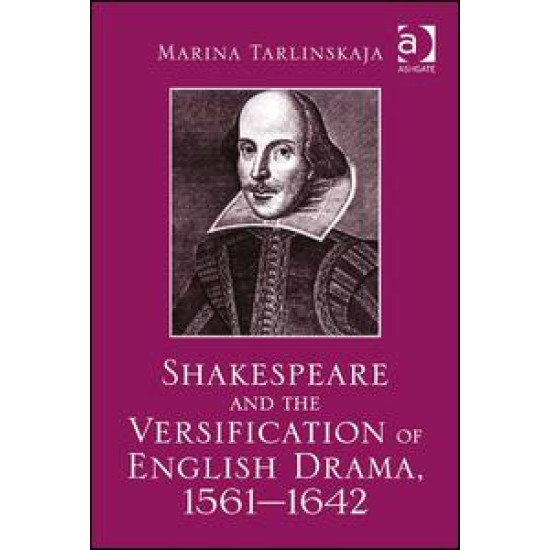 Shakespeare and the Versification of English Drama, 1561-1642