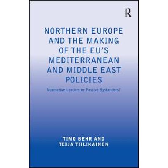 Northern Europe and the Making of the EU's Mediterranean and Middle East Policies
