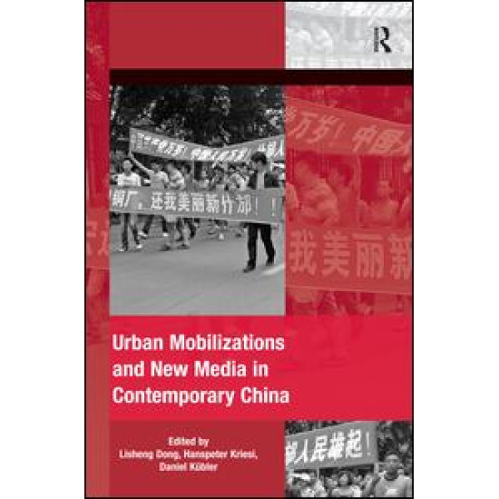 Urban Mobilizations and New Media in Contemporary China Urban Mobilizations and New Media in Contemporary China
