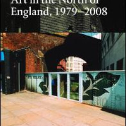 Art in the North of England, 1979-2008