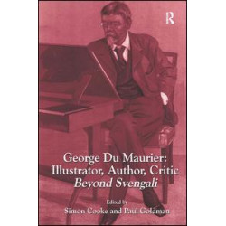 George Du Maurier: Illustrator, Author, Critic George Du Maurier: Illustrator, Author, Critic