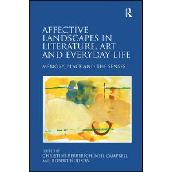 Affective Landscapes in Literature, Art and Everyday Life