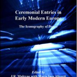 Ceremonial Entries in Early Modern Europe Ceremonial Entries in Early Modern Europe