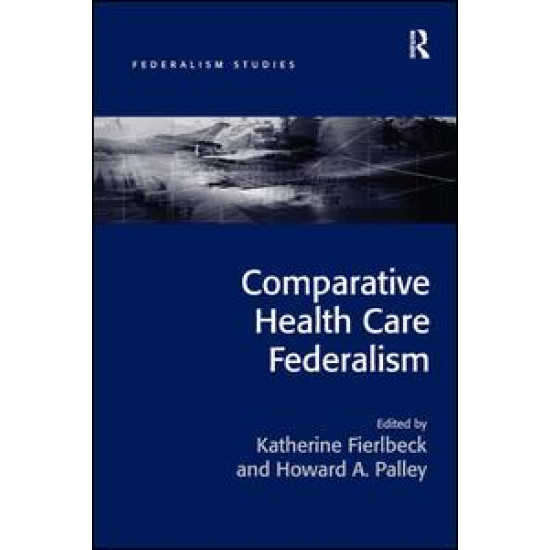 Comparative Health Care Federalism Comparative Health Care Federalism