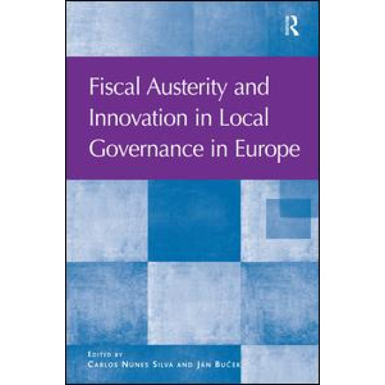 Fiscal Austerity and Innovation in Local Governance in Europe Fiscal Austerity and Innovation in Local Governance in Europe