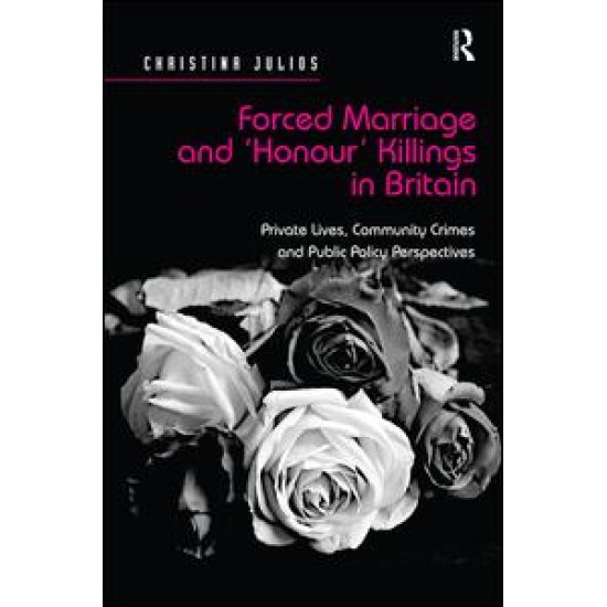 Forced Marriage and 'Honour' Killings in Britain Forced Marriage and 'Honour' Killings in Britain