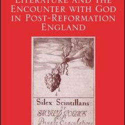 Literature and the Encounter with God in Post-Reformation England Literature and the Encounter with God in Post-Reformation England