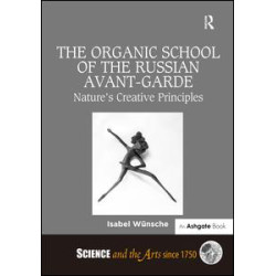 The Organic School of the Russian Avant-Garde The Organic School of the Russian Avant-Garde