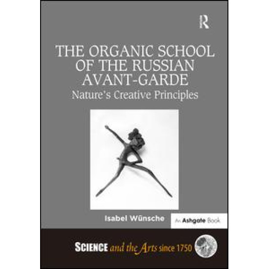 The Organic School of the Russian Avant-Garde The Organic School of the Russian Avant-Garde