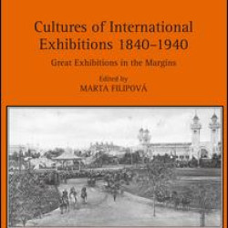 Cultures of International Exhibitions 1840-1940