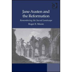 Jane Austen and the Reformation Jane Austen and the Reformation