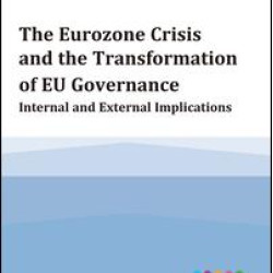 The Eurozone Crisis and the Transformation of EU Governance The Eurozone Crisis and the Transformation of EU Governance