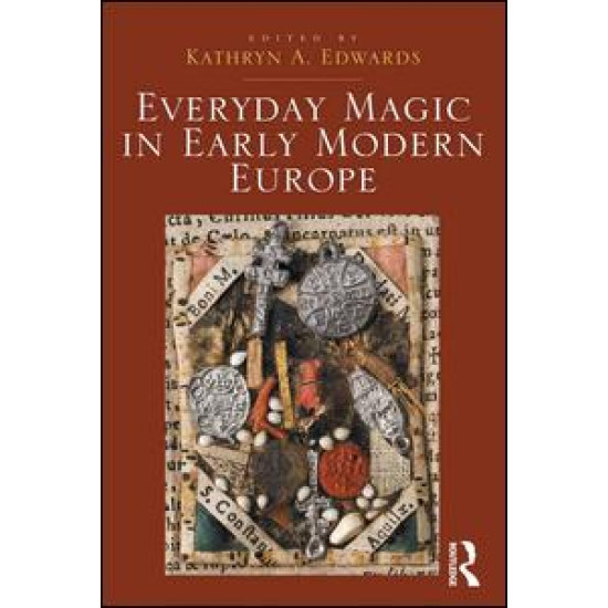 Everyday Magic in Early Modern Europe