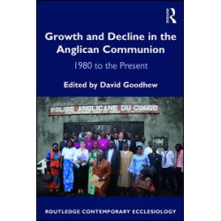Growth and Decline in the Anglican Communion Growth and Decline in the Anglican Communion