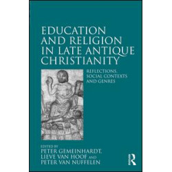 Education and Religion in Late Antique Christianity Education and Religion in Late Antique Christianity