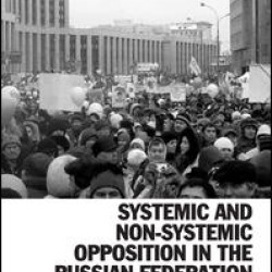 Systemic and Non-Systemic Opposition in the Russian Federation Systemic and Non-Systemic Opposition in the Russian Federation