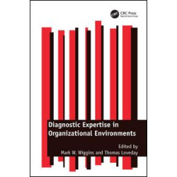 Diagnostic Expertise in Organizational Environments Diagnostic Expertise in Organizational Environments