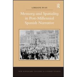 Memory and Spatiality in Post-Millennial Spanish Narrative