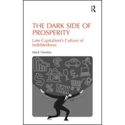 The Dark Side of Prosperity The Dark Side of Prosperity