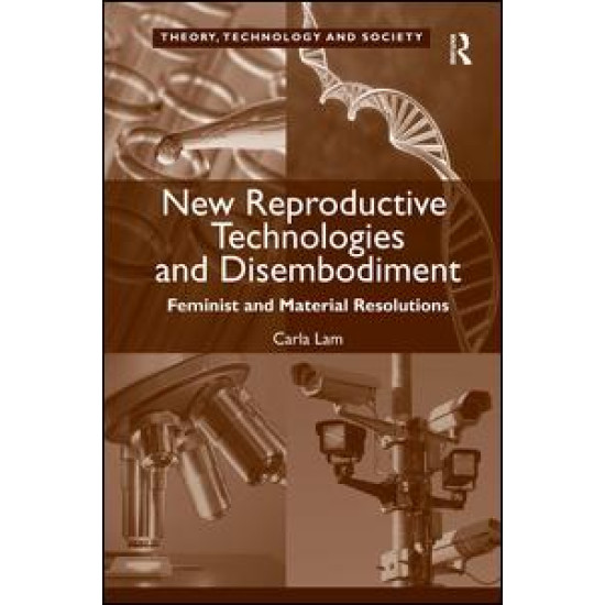 New Reproductive Technologies and Disembodiment New Reproductive Technologies and Disembodiment