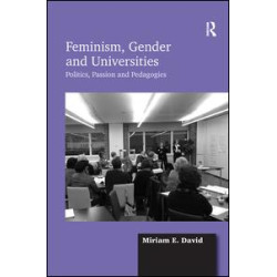 Feminism, Gender and Universities Feminism, Gender and Universities