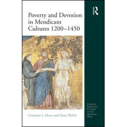 Poverty and Devotion in Mendicant Cultures 1200-1450 Poverty and Devotion in Mendicant Cultures 1200-1450