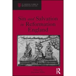 Sin and Salvation in Reformation England Sin and Salvation in Reformation England
