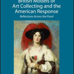 British Models of Art Collecting and the American Response