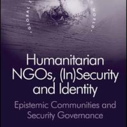 Humanitarian NGOs, (In)Security and Identity