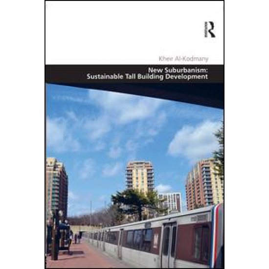 New Suburbanism: Sustainable Tall Building Development New Suburbanism: Sustainable Tall Building Development